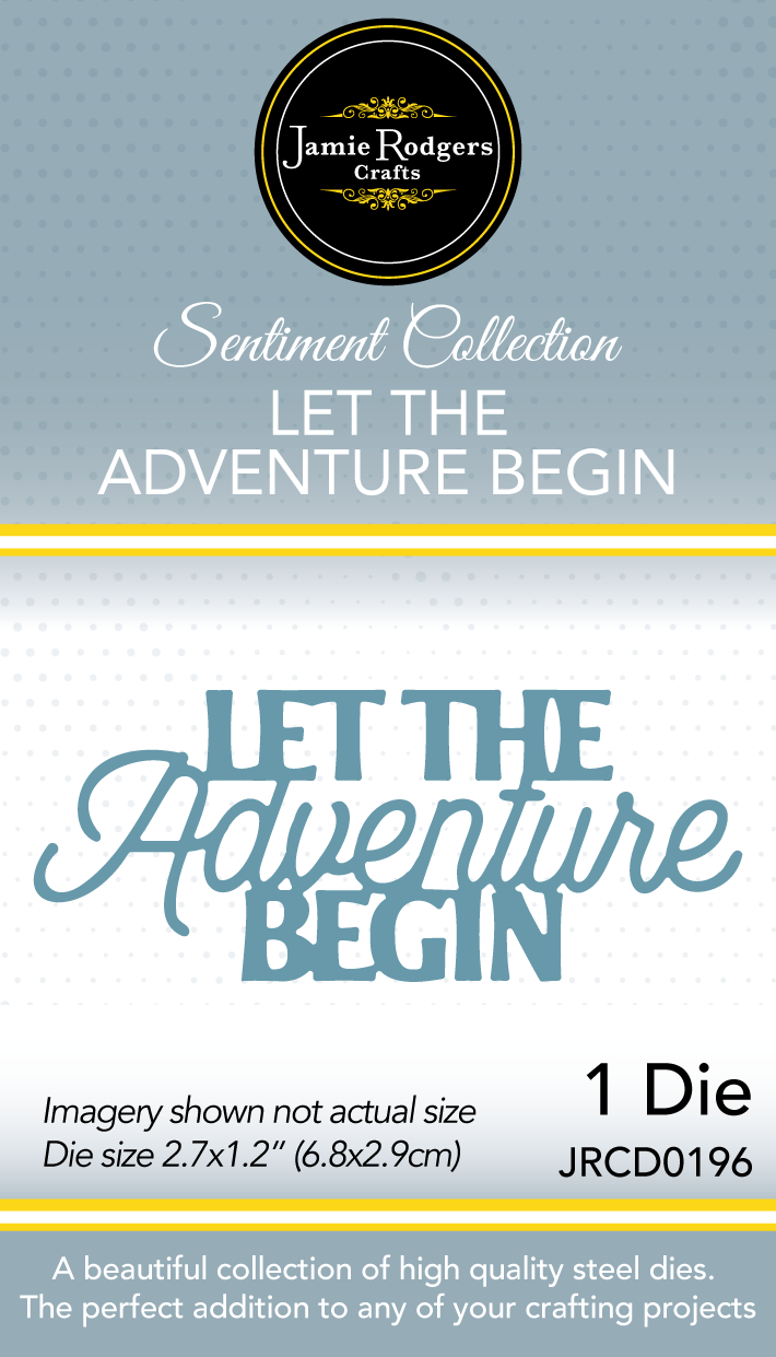 Jamie Rodgers Crafts Sentiment Collection - Let The Adventure Begin