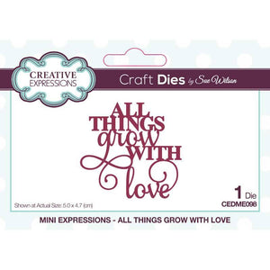 Dies by Sue Wilson - Mini Expressions All Things Grow With Love
