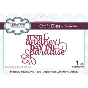 Dies by Sue Wilson - Mini Expressions : Just Another Day in Paradise