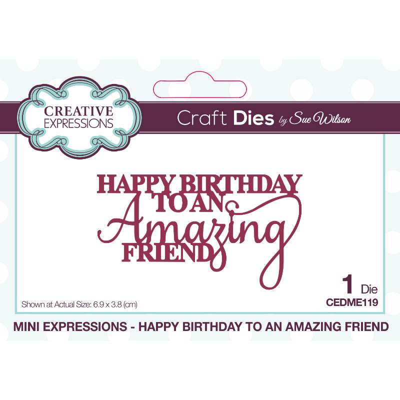 Dies by Sue Wilson - Mini Expressions : Happy Birthday to an Amazing Friend