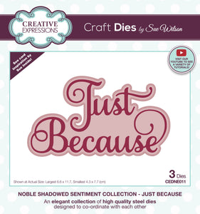 Dies by Sue Wilson - Noble Shadowed Sentiments : Just Because