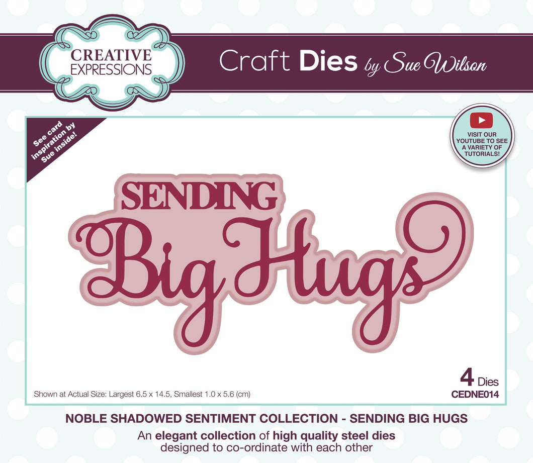 Dies by Sue Wilson - Noble Shadowed Sentiments : Sending Big Hugs