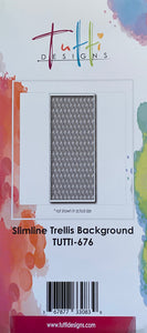 Pre-Loved :  Tutti Designs - Slimline Trellis Background
