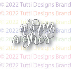 Tutti Designs - Dies - Warm Wishes